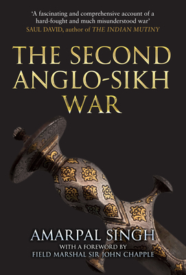 The Second Anglo-Sikh War by Amarpal Singh