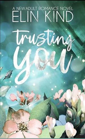 Trusting You by Elin Kind