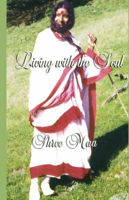 Living with the Soul by Swami Satyananda Saraswati