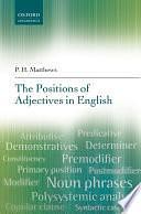 The Positions of Adjectives in English by Peter Hugoe Matthews