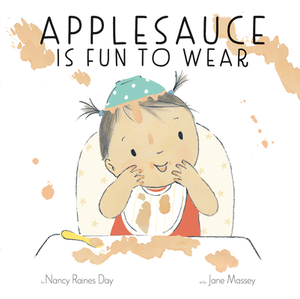 Applesauce Is Fun to Wear by Nancy Raines Day