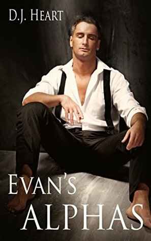 Evan's Alphas by D.J. Heart