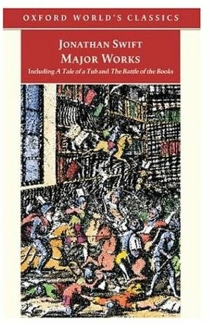 The Major Works by Angus Ross, Jonathan Swift, David Woolley