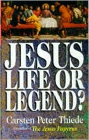 Jesus, Life or Legend? by Carsten Peter Thiede