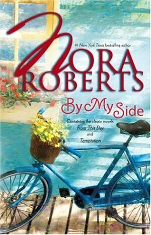 By My Side: From This Day / Temptation by Nora Roberts
