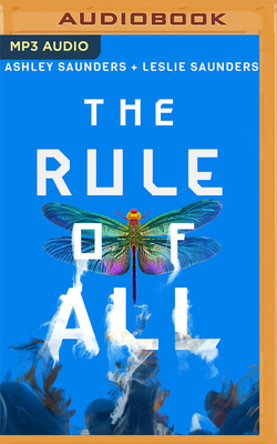 The Rule of All by Leslie Saunders, Ashley Saunders