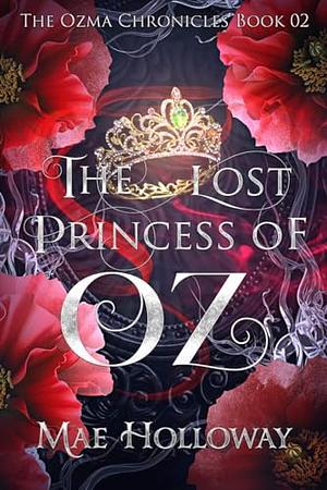 The Lost Princess of Oz by Mae Holloway