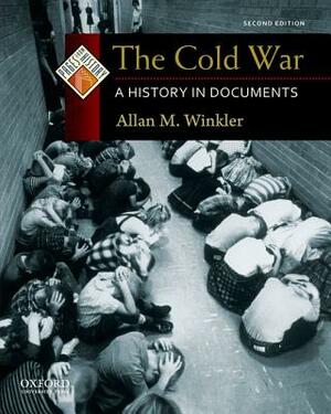 The Cold War: A History In Documents by Allan M. Winkler