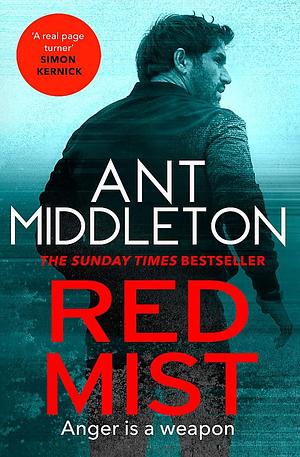 Red Mist: The ultra-authentic and gripping action thriller by Ant Middleton, Ant Middleton