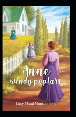 Anne of Windy Poplars Annotated by L.M. Montgomery