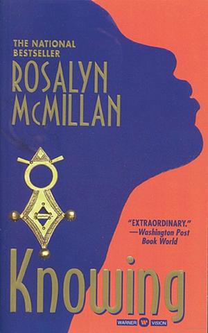 Knowing by Rosalyn McMillan