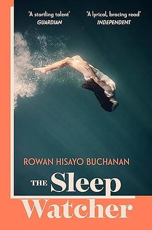 The Sleep Watcher by Rowan Hisayo Buchanan