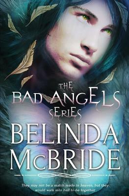 The Bad Angels Series by Belinda McBride