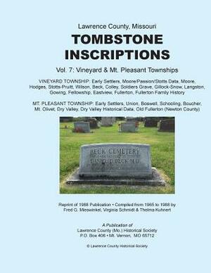 Lawrence County Missouri Tombstone Inscriptions Vol. 7 by Fred G. Mieswinkel, Virginia Schmidt, Thelma Kuhnert