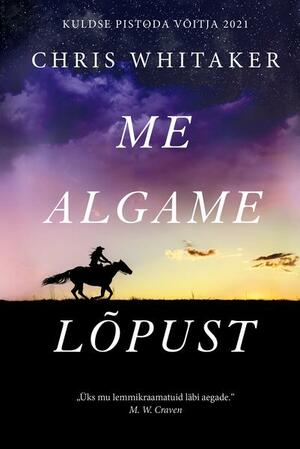 Me algame lõpust by Chris Whitaker