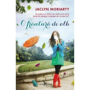 O frantura de alb by Jaclyn Moriarty