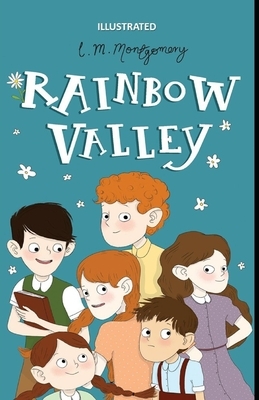 Rainbow Valley Illustrated by L.M. Montgomery