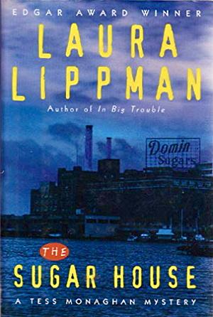 The Sugar House: A Tess Monaghan Mystery by Laura Lippman