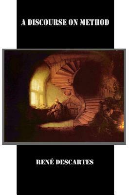 A Discourse on Method by René Descartes