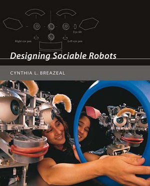 Designing Sociable Robots [With CDROM] by Cynthia Breazeal