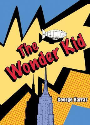 The Wonder Kid by Zachary Shuster Harmsworth Literary Agency, George Harrar