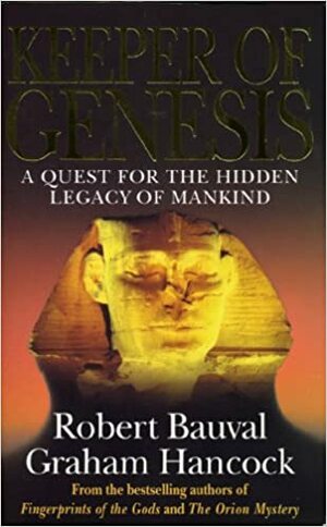 Keeper of Genesis: A Quest for the Hidden Legacy of Mankind by Robert Bauval