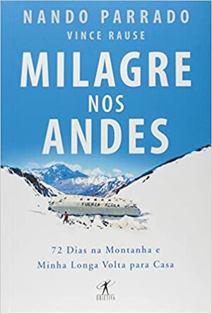 Milagre Nos Andes by Nando Parrado, Vince Rause