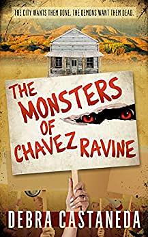 The Monsters of Chavez Ravine by Debra Castaneda