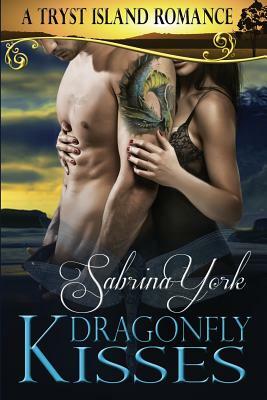 Dragonfly Kisses: A Tryst Island Erotic Romance by Sabrina York