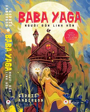 Baba Yaga - Người Đón Linh Hồn by Sophie Anderson