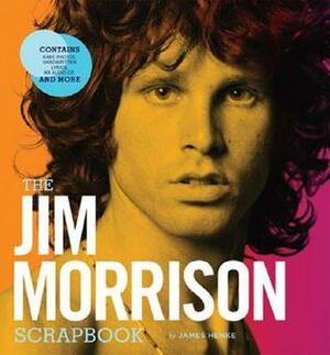 The Jim Morrison Scrapbook by James Henke