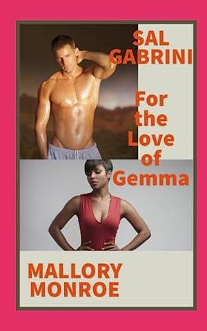Sal Gabrini: For the Love of Gemma by Mallory Monroe, Mallory Monroe