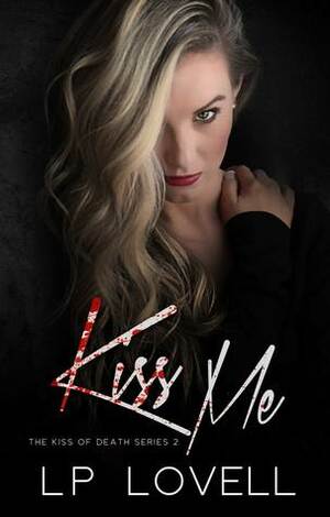 Kiss Me by L.P. Lovell