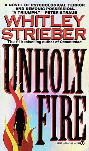 Unholy Fire by Whitley Strieber