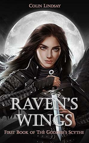 Raven's Wings: Chosen by the Goddess by Colin Lindsay