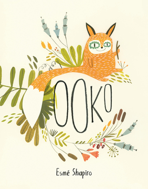 Ooko by Esmé Shapiro