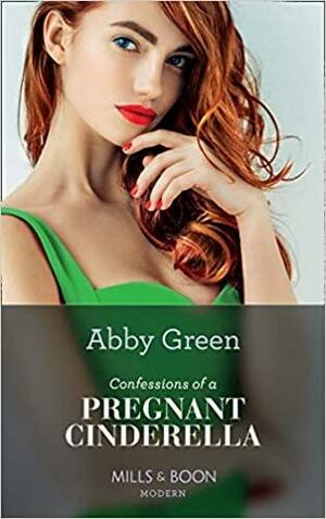 Confessions Of A Pregnant Cinderella by Abby Green