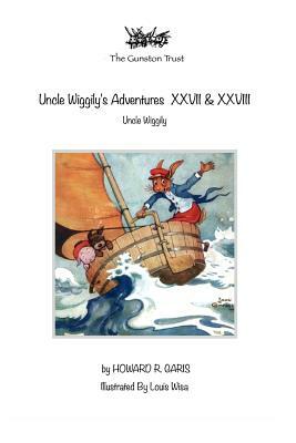 Uncle Wiggily's Adventures XXVII & XXVIII: Uncle Wiggily by Howard R. Garis