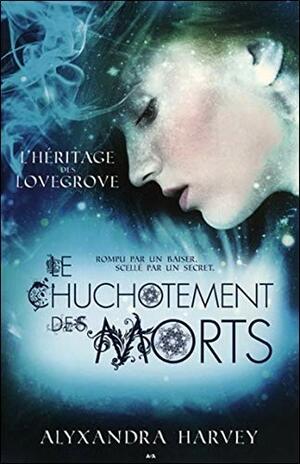 Le Chuchotement des Morts by Alyxandra Harvey