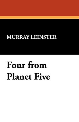 Four from Planet Five by Murray Leinster