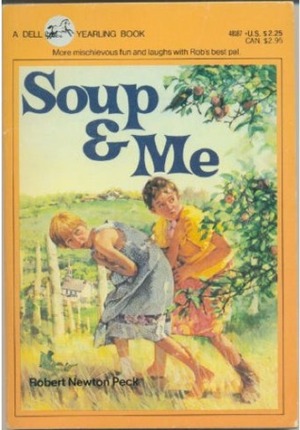 Soup & Me by Robert Newton Peck, Charles Lilly