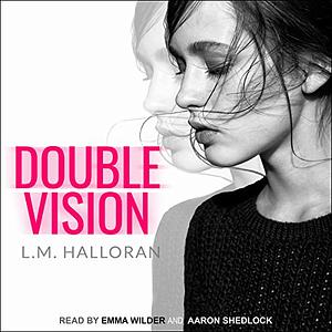 Double Vision by L.M. Halloran