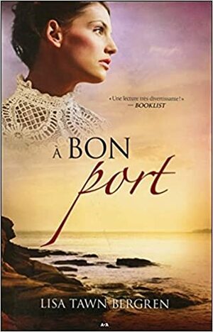 À bon port by Lisa Tawn Bergren