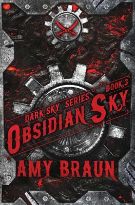 Obsidian Sky: A Dark Sky Novel by Amy Braun