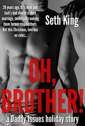 Oh, Brother! by Seth King