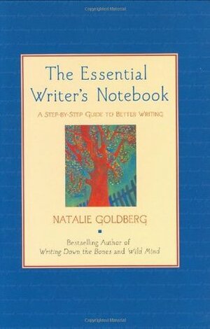 The Essential Writer's Notebook by Natalie Goldberg