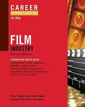 Career Opportunities in the Film Industry by Jan Yager, Fred Yager