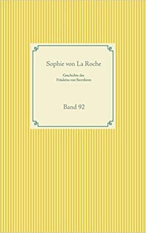 Geschichte des Fräuleins von Sternheim: Band 92 by Sophie von La Roche