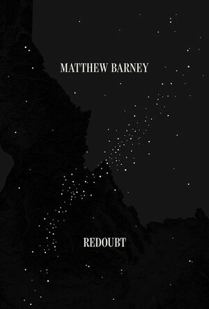 Matthew Barney: Redoubt by Arthur Middleon, Pamela Franks, André Lepecki, Molly Nesbit, John Rember, Elisabeth Hodermarsky, Jennifer Raab, Gifford Pinchot