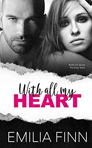 With All My Heart: Rollin On Series Early Years - Includes Begin Again, Written In The Stars, & Full Circle by Emilia Finn